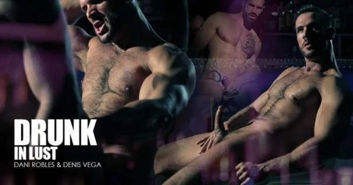 Drunk In Lust - Dani Robles, Denis Vega [HD 720p] Rimming, Muscles